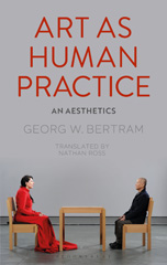 E-book, Art as Human Practice, Bertram, Georg W., Bloomsbury Publishing