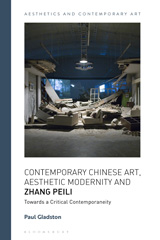 E-book, Contemporary Chinese Art, Aesthetic Modernity and Zhang Peili, Gladston, Paul, Bloomsbury Publishing
