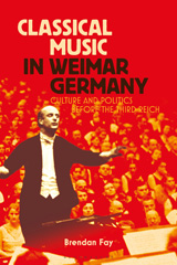 eBook, Classical Music in Weimar Germany, Fay, Brendan, Bloomsbury Publishing