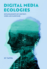 E-book, Digital Media Ecologies, Taffel, Sy., Bloomsbury Publishing