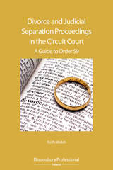 E-book, Divorce and Judicial Separation Proceedings in the Circuit Court, Walsh, Keith, Bloomsbury Publishing