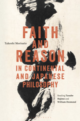 E-book, Faith and Reason in Continental and Japanese Philosophy, Morisato, Takeshi, Bloomsbury Publishing