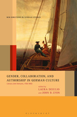 eBook, Gender, Collaboration, and Authorship in German Culture, Bloomsbury Publishing