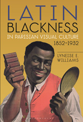 E-book, Latin Blackness in Parisian Visual Culture, 1852-1932, Bloomsbury Publishing