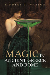 E-book, Magic in Ancient Greece and Rome, Watson, Lindsay C., Bloomsbury Publishing
