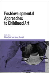 eBook, Postdevelopmental Approaches to Childhood Art, Bloomsbury Publishing
