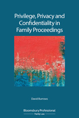 eBook, Privilege, Privacy and Confidentiality in Family Proceedings, Bloomsbury Publishing