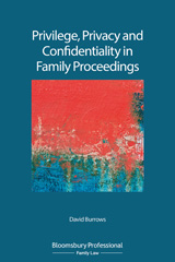 E-book, Privilege, Privacy and Confidentiality in Family Proceedings, Burrows, David, Bloomsbury Publishing