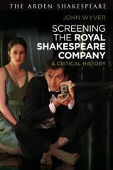 E-book, Screening the Royal Shakespeare Company, Wyver, John, Bloomsbury Publishing