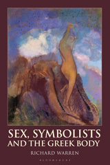 E-book, Sex, Symbolists and the Greek Body, Bloomsbury Publishing