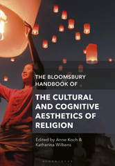 E-book, The Bloomsbury Handbook of the Cultural and Cognitive Aesthetics of Religion, Bloomsbury Publishing