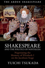 E-book, Shakespeare and the Politics of Nostalgia, Tsukada, Yuichi, Bloomsbury Publishing