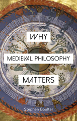 eBook, Why Medieval Philosophy Matters, Bloomsbury Publishing