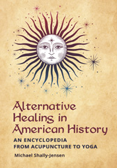 E-book, Alternative Healing in American History, Shally-Jensen, Michael, Bloomsbury Publishing