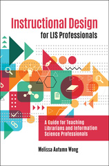E-book, Instructional Design for LIS Professionals, Wong, Melissa A., Bloomsbury Publishing