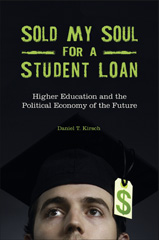 E-book, Sold My Soul for a Student Loan, Kirsch, Daniel T., Bloomsbury Publishing