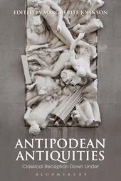 E-book, Antipodean Antiquities : Classical Reception Down Under, Bloomsbury Publishing