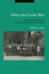 E-book, After the Great War : Economic Warfare and the Promise of Peace in Paris 1919, Bloomsbury Publishing