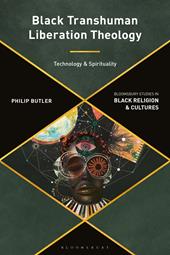 E-book, Black Transhuman Liberation Theology : Technology and Spirituality, Bloomsbury Publishing