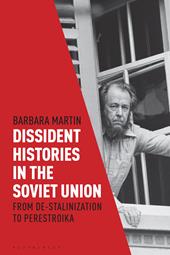 E-book, Dissident Histories in the Soviet Union : From De-Stalinization to Perestroika, Bloomsbury Publishing
