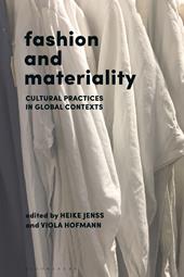 eBook, Fashion and Materiality : Cultural Practices in Global Contexts, Bloomsbury Publishing