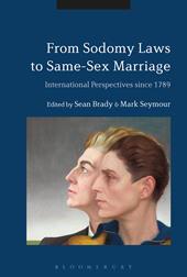 eBook, From Sodomy Laws to Same-Sex Marriage : International Perspectives since 1789, Bloomsbury Publishing