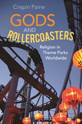 E-book, Gods and Rollercoasters : Religion in Theme Parks Worldwide, Bloomsbury Publishing