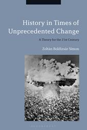 E-book, History in Times of Unprecedented Change : A Theory for the 21st Century, Bloomsbury Publishing