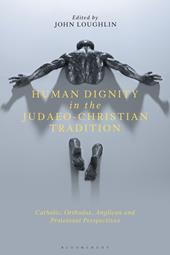 E-book, Human Dignity in the Judaeo-Christian Tradition : Catholic, Orthodox, Anglican and Protestant Perspectives, Bloomsbury Publishing