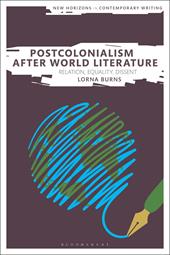E-book, Postcolonialism After World Literature : Relation, Equality, Dissent, Bloomsbury Publishing