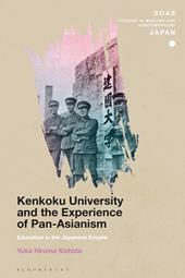 E-book, Kenkoku University and the Experience of Pan-Asianism : Education in the Japanese Empire, Bloomsbury Publishing