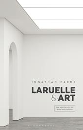 E-book, Laruelle and Art : The Aesthetics of Non-Philosophy, Bloomsbury Publishing