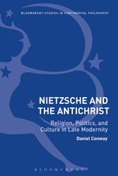 E-book, Nietzsche and The Antichrist : Religion, Politics, and Culture in Late Modernity, Bloomsbury Publishing