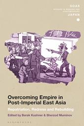 E-book, Overcoming Empire in Post-Imperial East Asia : Repatriation, Redress and Rebuilding, Bloomsbury Publishing