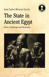 E-book, The State in Ancient Egypt : Power, Challenges and Dynamics, Bloomsbury Publishing