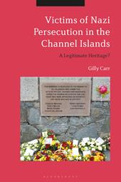 E-book, Victims of Nazi Persecution in the Channel Islands : A Legitimate Heritage?, Bloomsbury Publishing