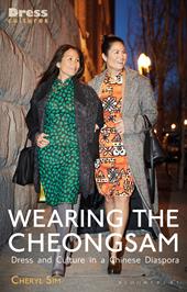 eBook, Wearing the Cheongsam : Dress and Culture in a Chinese Diaspora, Bloomsbury Publishing