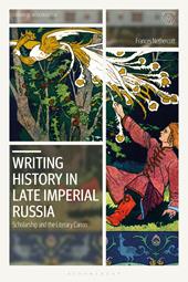 E-book, Writing History in Late Imperial Russia : Scholarship and the Literary Canon, Bloomsbury Publishing