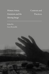 E-book, Women Artists, Feminism and the Moving Image : Contexts and Practices, Bloomsbury Publishing