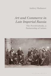 eBook, Art and Commerce in Late Imperial Russia : The Peredvizhniki, a Partnership of Artists, Bloomsbury Publishing