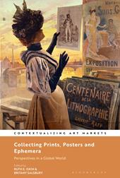 E-book, Collecting Prints, Posters, and Ephemera : Perspectives in a Global World, Bloomsbury Publishing