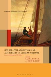 E-book, Gender, Collaboration, and Authorship in German Culture : Literary Joint Ventures, 1750-1850, Bloomsbury Publishing