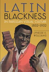 E-book, Latin Blackness in Parisian Visual Culture, 1852-1932, Bloomsbury Publishing