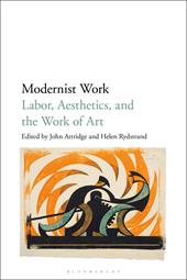 E-book, Modernist Work : Labor, Aesthetics, and the Work of Art, Bloomsbury Publishing