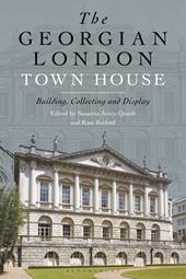 E-book, The Georgian London Town House : Building, Collecting and Display, Bloomsbury Publishing