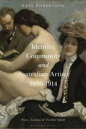 eBook, Identity, Community and Australian Artists, 1890-1914 : Paris, London and Further Afield, Bloomsbury Publishing