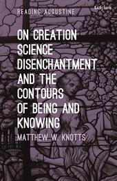 E-book, On Creation, Science, Disenchantment and the Contours of Being and Knowing, Bloomsbury Publishing