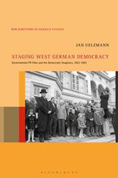 eBook, Staging West German Democracy : Governmental PR Films and the Democratic Imaginary, 1953-1963, Bloomsbury Publishing