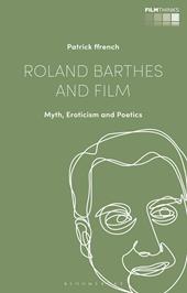 E-book, Roland Barthes and Film : Myth, Eroticism and Poetics, Bloomsbury Publishing