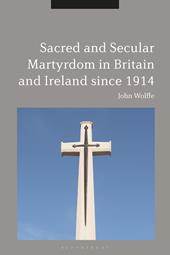 eBook, Sacred and Secular Martyrdom in Britain and Ireland since 1914, Bloomsbury Publishing